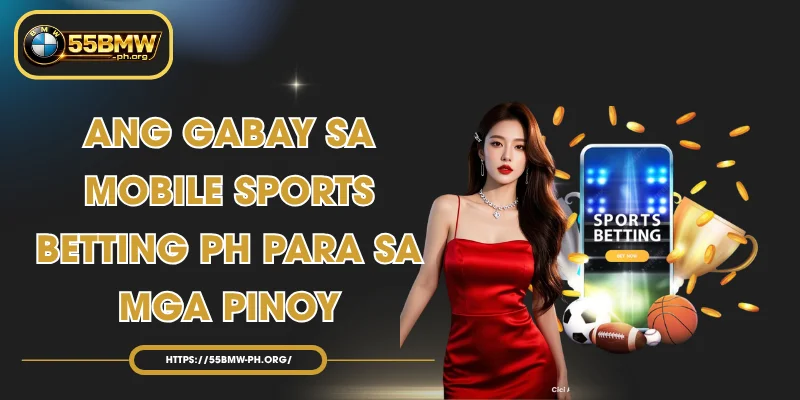 Ang Gabay sa Mobile Sports Betting PH para sa mga Pinoy